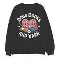 Dogs Books And Yarn Crocheting Unisex Sweatshirt