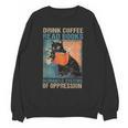 Drink Coffee Read Books Dismantle Systems Of Oppression Cat Unisex Sweatshirt