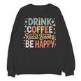 Drink Coffee Read Books Be Happy Aesthetic Quote Unisex Sweatshirt