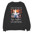 Easily Distracted By Coffee Cats And Books Unisex Sweatshirt Easily Distracted By Coffee Cats And Books Unisex Sweatshirt