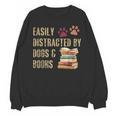 Easily Distracted By Dogs And Books Pets Books Lovers Unisex Sweatshirt Easily Distracted By Dogs And Books Pets Books Lovers Unisex Sweatshirt