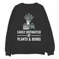 Easily Distracted By Plants & Books Plant Book Lover Unisex Sweatshirt Easily Distracted By Plants & Books Plant Book Lover Unisex Sweatshirt