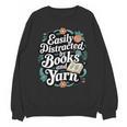 Easily Distracted By Yarn And Books Unisex Sweatshirt Easily Distracted By Yarn And Books Unisex Sweatshirt