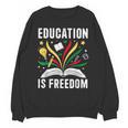 Education Is Freedom Books History Teacher Kids Unisex Sweatshirt Education Is Freedom Books History Teacher Kids Unisex Sweatshirt