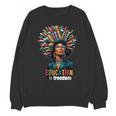 Education Is Freedom History Month Teacher Books Afro For Men Women Unisex Sweatshirt