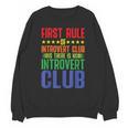 First Rule Of Introvert Club Is There Is No Introvert Club Unisex Sweatshirt First Rule Of Introvert Club Is There Is No Introvert Club Unisex Sweatshirt