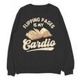 Flipping Pages Is My Cardio Book Lover Reading Bookworm Unisex Sweatshirt Flipping Pages Is My Cardio Book Lover Reading Bookworm Unisex Sweatshirt