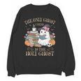 The Only Ghost I Need Is The Holy Ghost Books Reading Lovers Unisex Sweatshirt