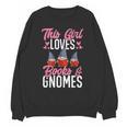 This Girl Loves Books And Gnomes Gardener Dwarf Garden Gnome Unisex Sweatshirt This Girl Loves Books And Gnomes Gardener Dwarf Garden Gnome Unisex Sweatshirt
