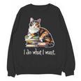 Girls Books I Do What I Want Calico Cat Lover Unisex Sweatshirt Girls Books I Do What I Want Calico Cat Lover Unisex Sweatshirt