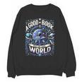 A Good Book Is Out Of This World Shirt Astronaut Reading Unisex Sweatshirt