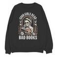 Good Girls Read Bad Books Unisex Sweatshirt