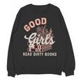 Good Girls Read Dirty Books Smutty Book Merch I Dont Watch Unisex Sweatshirt Good Girls Read Dirty Books Smutty Book Merch I Dont Watch Unisex Sweatshirt