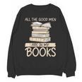 All The Good Men Are In My Books Romance Novel Unisex Sweatshirt