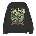 Groovy It's Good Luck To Read St Patrick's Day Book Lucky Unisex Sweatshirt