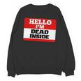Hello I'm Dead Inside Name Tag Introvert Sarcastic Unisex Sweatshirt Hello I'm Dead Inside Name Tag Introvert Sarcastic Unisex Sweatshirt