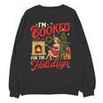 I'm Booked For The Holidays Christmas Reading Bookworm Xmas Unisex Sweatshirt I'm Booked For The Holidays Christmas Reading Bookworm Xmas Unisex Sweatshirt