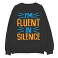 I'm Fluent In Silence I Introvert Unisex Sweatshirt I'm Fluent In Silence I Introvert Unisex Sweatshirt