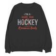 I'm a Huge Fan Of Hockey Players In Romance Books Unisex Sweatshirt