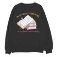 I'm In A Really Good Place In My Book Not Mentally Unisex Sweatshirt