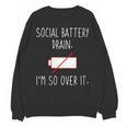 I'm So Over It Saying For Introvert And Shy People Unisex Sweatshirt I'm So Over It Saying For Introvert And Shy People Unisex Sweatshirt