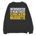 Introvert Antisocial Chicken Nugget Lover Foodie Unisex Sweatshirt