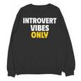 Introvert Vibes Only Unisex Sweatshirt Introvert Vibes Only Unisex Sweatshirt