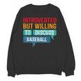 Introverted But Willing To Discuss Baseball Unisex Sweatshirt Introverted But Willing To Discuss Baseball Unisex Sweatshirt