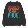 Introverted But Willing To Discuss Prog Rock Music Lover Unisex Sweatshirt