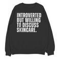 Introverted But Willing To Discuss Skincare Introvert Unisex Sweatshirt Introverted But Willing To Discuss Skincare Introvert Unisex Sweatshirt