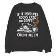If It Involves Cats Books Coffee Introvert Pet Lover Unisex Sweatshirt