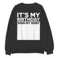 It's My Birthday Sign Boy Men Decoration Guestbook Unisex Sweatshirt It's My Birthday Sign Boy Men Decoration Guestbook Unisex Sweatshirt