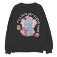 Its A Good Day To Read A Book Cute Elephant And Pig Edition Unisex Sweatshirt