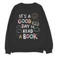 It's A Good Day To Read a Book Elementary Teacher Graphic Unisex Sweatshirt It's A Good Day To Read a Book Elementary Teacher Graphic Unisex Sweatshirt