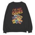 I'Ve Got Issues Comic Book Collecting Unisex Sweatshirt