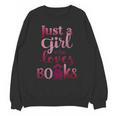 JUST A GIRL WHO LOVES BOOKS LIBRARIAN BOOK LOVERS BOOKWORM Unisex Sweatshirt
