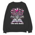 Just a Girl Who Loves Books Reading Book Butterfly Bookworm Unisex Sweatshirt Just a Girl Who Loves Books Reading Book Butterfly Bookworm Unisex Sweatshirt