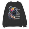 Just a Girl Who Loves Books Unisex Sweatshirt Just a Girl Who Loves Books Unisex Sweatshirt