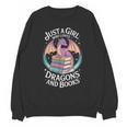 Just A Girl Who Loves Dragons And Books Fantasy Reader Unisex Sweatshirt Just A Girl Who Loves Dragons And Books Fantasy Reader Unisex Sweatshirt