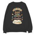 Just One More Chapter Cozy Book Lover Reading & Coffee Unisex Sweatshirt
