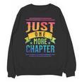 JUST ONE MORE CHAPTER Fun Reading Book Lover Unisex Sweatshirt JUST ONE MORE CHAPTER Fun Reading Book Lover Unisex Sweatshirt