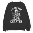 Just One More Chapter Skeleton Reader Reading Book Lover Unisex Sweatshirt Just One More Chapter Skeleton Reader Reading Book Lover Unisex Sweatshirt