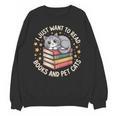 I Just Want To Read Books And Pet Cats Cat And Book Unisex Sweatshirt