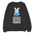 I Just Want To Read Books And Pet My Rabbit Unisex Sweatshirt