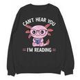Kawaii Axolotl Can't Hear You I'm Reading Book Lover Unisex Sweatshirt