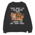 Knitting Reading Books Drinking Tea Knitter Knit Unisex Sweatshirt Knitting Reading Books Drinking Tea Knitter Knit Unisex Sweatshirt
