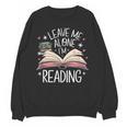 Leave Me Alone I'm Reading Book Lover Reading Lover Unisex Sweatshirt