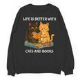 Life Is Better With Cats And Books Cute Cat Lover Unisex Sweatshirt