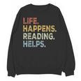 Life Happens Reading Helps Book Lovers Vinage Unisex Sweatshirt Life Happens Reading Helps Book Lovers Vinage Unisex Sweatshirt