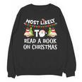Most Likely To Read A Book On Christmas Snowman Family Unisex Sweatshirt Most Likely To Read A Book On Christmas Snowman Family Unisex Sweatshirt